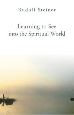 Learning to See into the Spiritual World