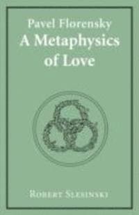 Pavel Florensky:A Metaphysics of Lo