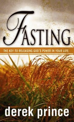 Fasting: The Key to Releasing God's Power in Your Life
