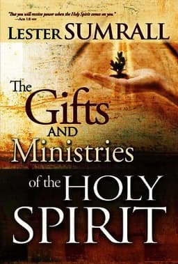 The Gifts and Ministries of the Holy Spirit