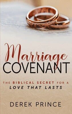 Marriage Covenant: The Biblical Secret for a Love That Lasts