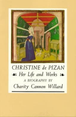 Christine de Pizan: Her Life and Works