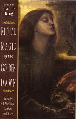 Ritual Magic of the Golden Dawn