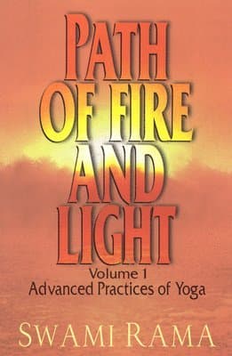 Path of Fire and Light, Vol. 1: Advanced Practices of Yoga