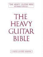 The Heavy Guitar Bible Rock Guitar Instruction Manual Learn Chords, Scales, and Techniques for Hard Rock, Metal, and Classic Rock Guitar Complete Guid