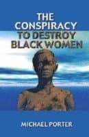 Conspiracy to Destroy Black Women