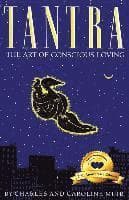 Tantra: The Art of Conscious Loving: 25th Anniversary Edition