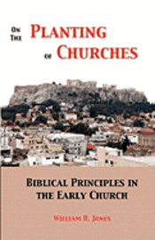 On the Planting of Churches: Biblical Principles in the Early Church