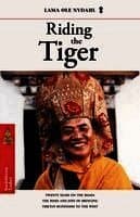 Riding the Tiger: Twenty Years on the Road: The Risks and Joys of Bringing Tibetan Buddhism to the West