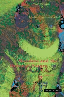 Wonders and the Order of Nature, 1150–1750