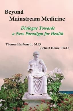Beyond Mainstream Medicine: Dialogue towards a New Paradigm for Health