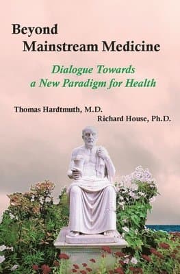 Beyond Mainstream Medicine: Dialogue towards a New Paradigm for Health
