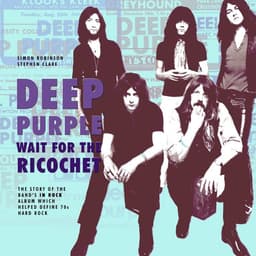 Deep Purple - Wait for the Ricochet