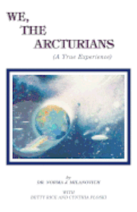 We The Arcturians: A True Experience
