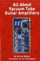 All About Vacuum Tube Guitar Amplifiers