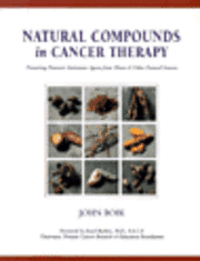 Natural Compounds in Cancer Therapy: A Textbook of Basic Science and Clinical Research