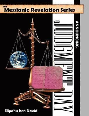 Messianic Revelation Series V.1. Announcing: Judgment Day