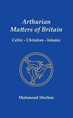 Arthurian Matters of Britain
