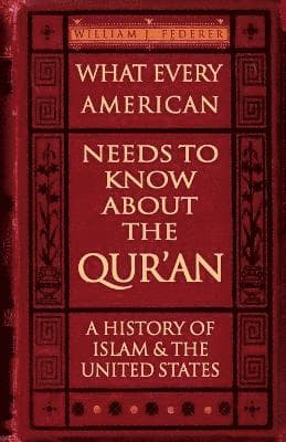 What Every American Needs to Know About the Qur'an - A History of Islam & the United States