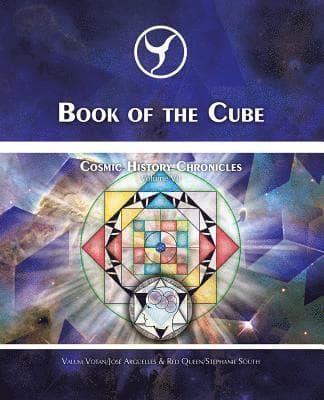 Book of the Cube: Cosmic History Chronicles Volume VII - Cube of Creation: Evolution into the Noosphere