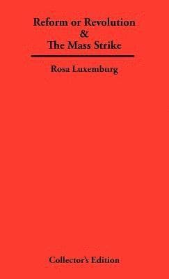 Reform or Revolution & The Mass Strike