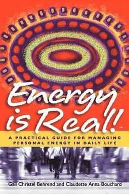 Energy is Real! -- A Practical Guide for Managing Personal Energy in Daily Life