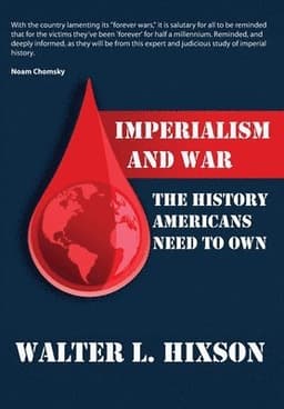 Imperialism and War: The History Americans Need to Own