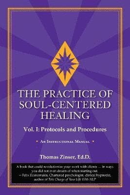Practice of Soul-Centered Healing - Vol. I
