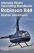 Ultimate Pilot's Operating Handbook - Robinson R44