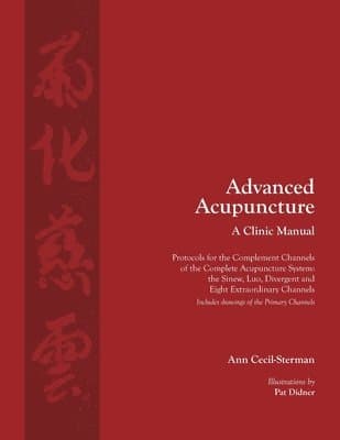 Advanced Acupuncture, A Clinic Manual