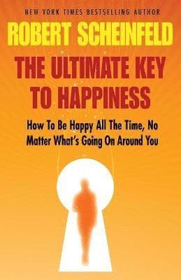 Omslag till boken Ultimate Key To Happiness av Robert A Scheinfeld