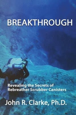 Breakthrough: Revealing the Secrets of Rebreather Scrubber Canisters