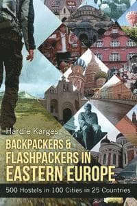 600 Hostels in Asia: Travel Guide & Directory for Backpackers & Flashpackers