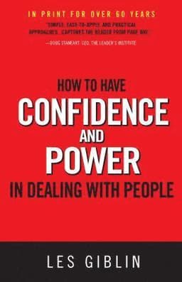 How to Have Confidence and Power in Dealing with People