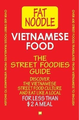Vietnamese Food. The Street Foodies Guide.