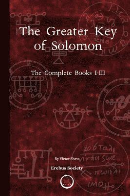 Greater Key of Solomon: The Complete Books I-III
