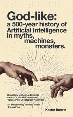 God-like: a 500 Year History of Artificial Intelligence