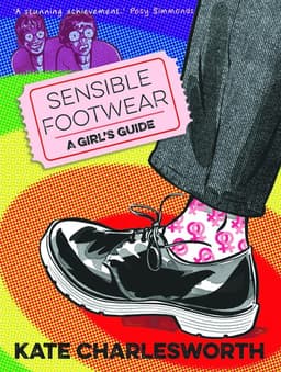 Sensible Footwear: A Girl's Guide