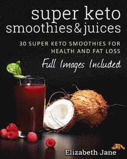 Super Keto Smoothies & Juices