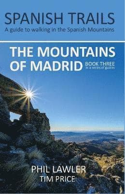 Spanish Trails - A Guide to Walking the Spanish Mountains - The Mountains of Madrid