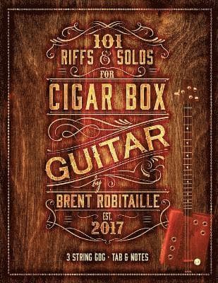 101 Riffs & Solos for Cigar Box Guitar