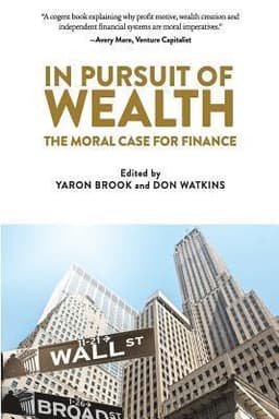 In Pursuit of Wealth: The Moral Case for Finance