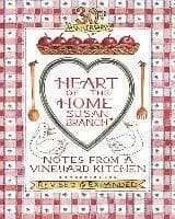 Heart of the Home: Notes from a Vineyard Kitchen 30th Anniversary Edition