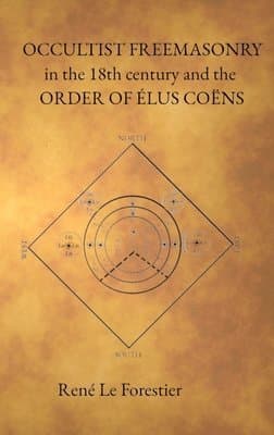Occultist Freemasonry in the 18th Century and the Order of Elus Coens