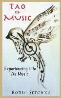 Tao Of Music: Experiencing Life As Music