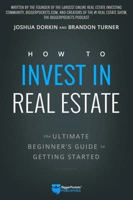How to Invest in Real Estate: The Ultimate Beginner's Guide to Getting Started