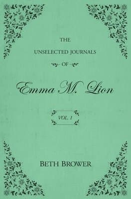 Unselected Journals of Emma M. Lion