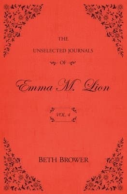 Unselected Journals of Emma M. Lion