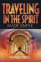 Traveling in the Spirit Made Simple