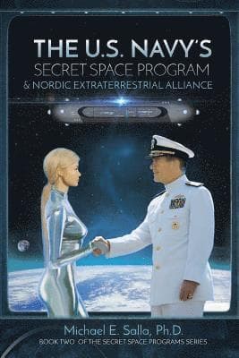 US Navy's Secret Space Program and Nordic Extraterrestrial Alliance